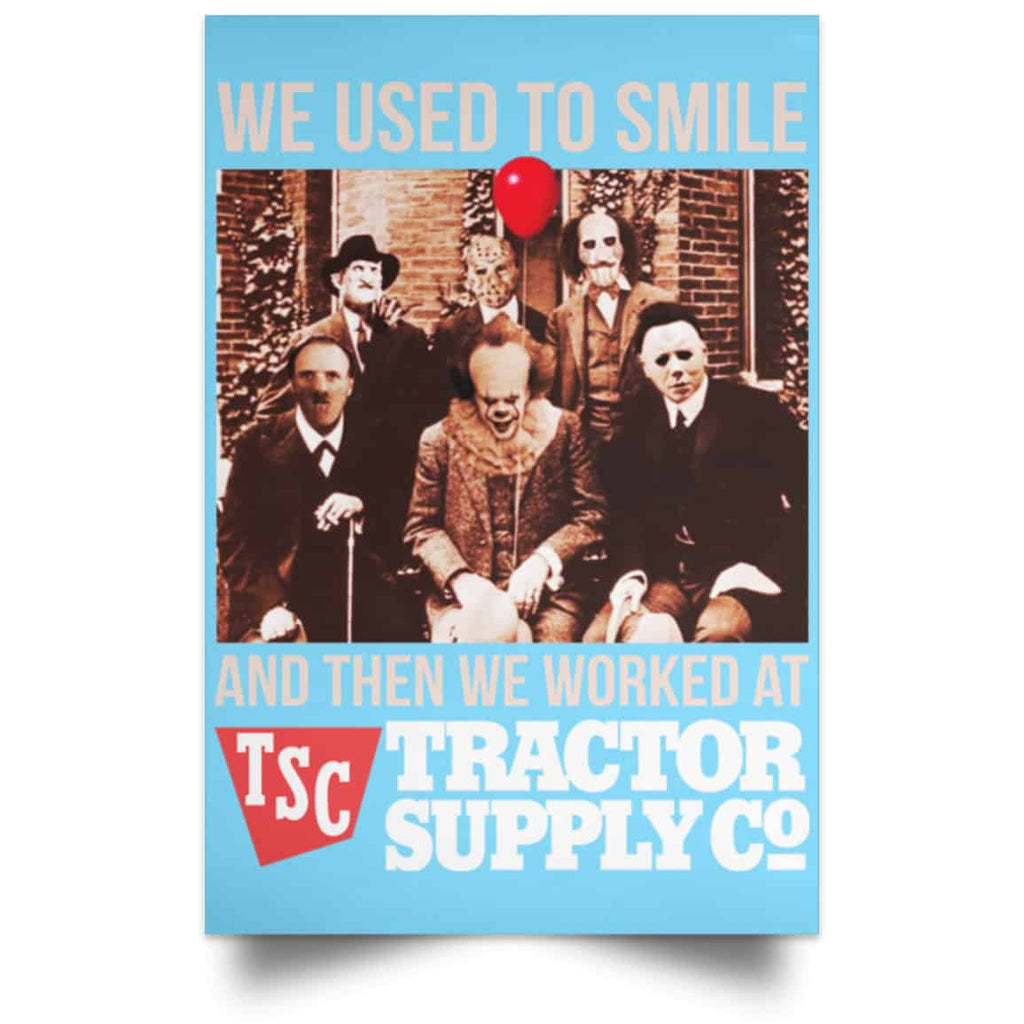 We Used To Smile And Then We Worked At Tractor Supply Posters