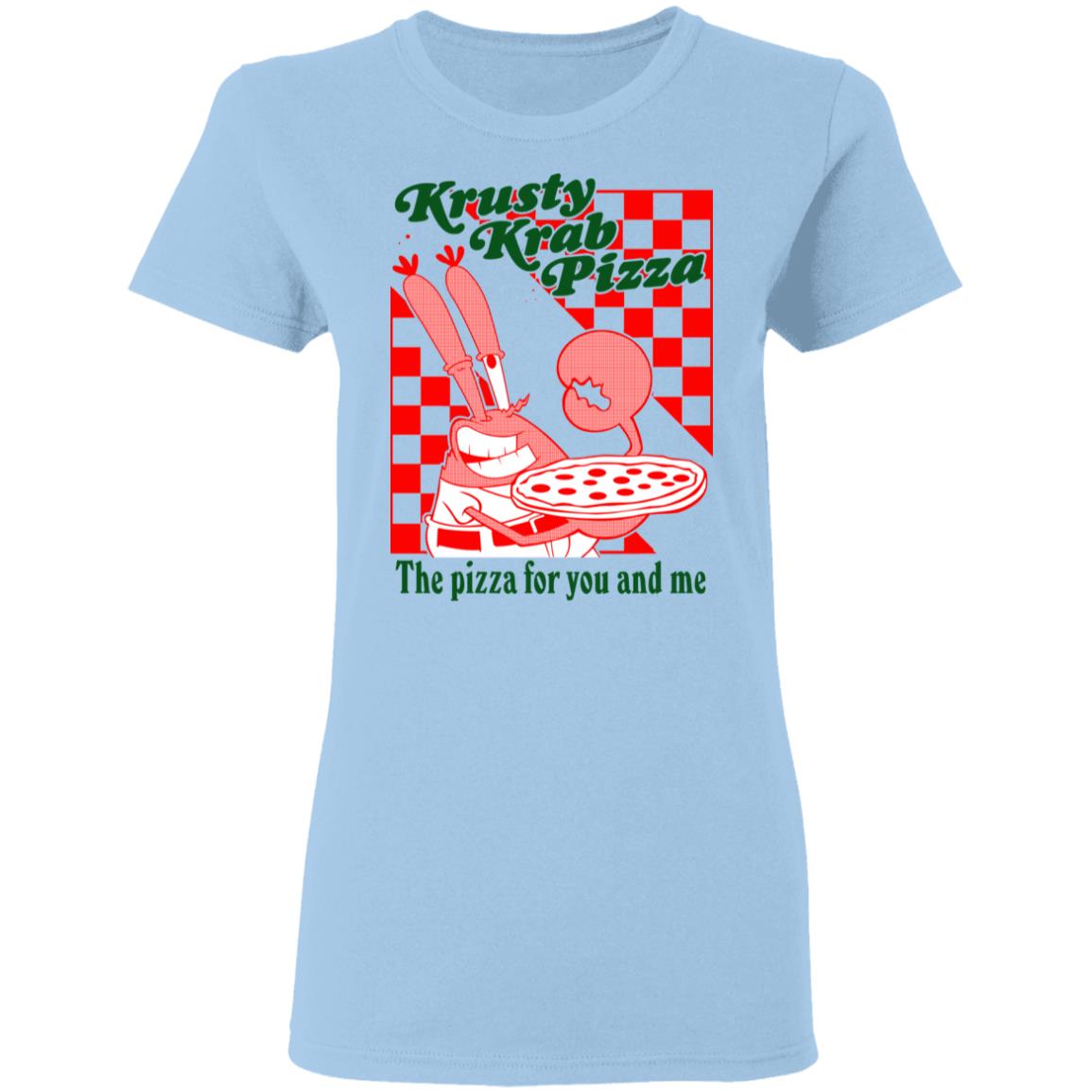 Krusty Krab Pizza The Pizza For You And Me Shirt, Hoodie, Tank