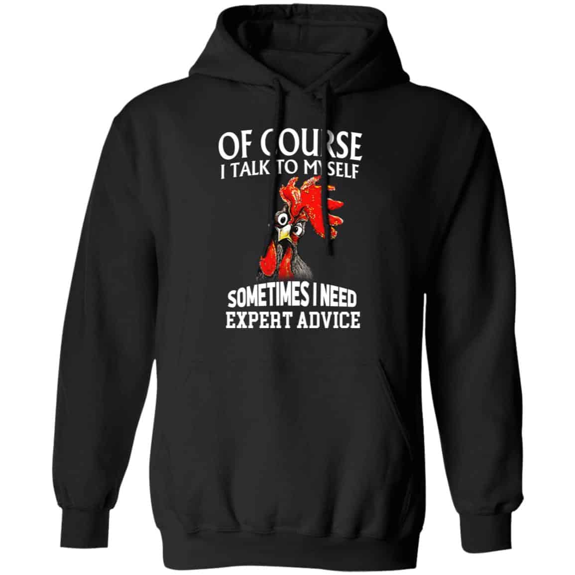 Of Cours I Talk To Myself Sometimes I Need Expert Advice Shirt, Hoodie, Tank