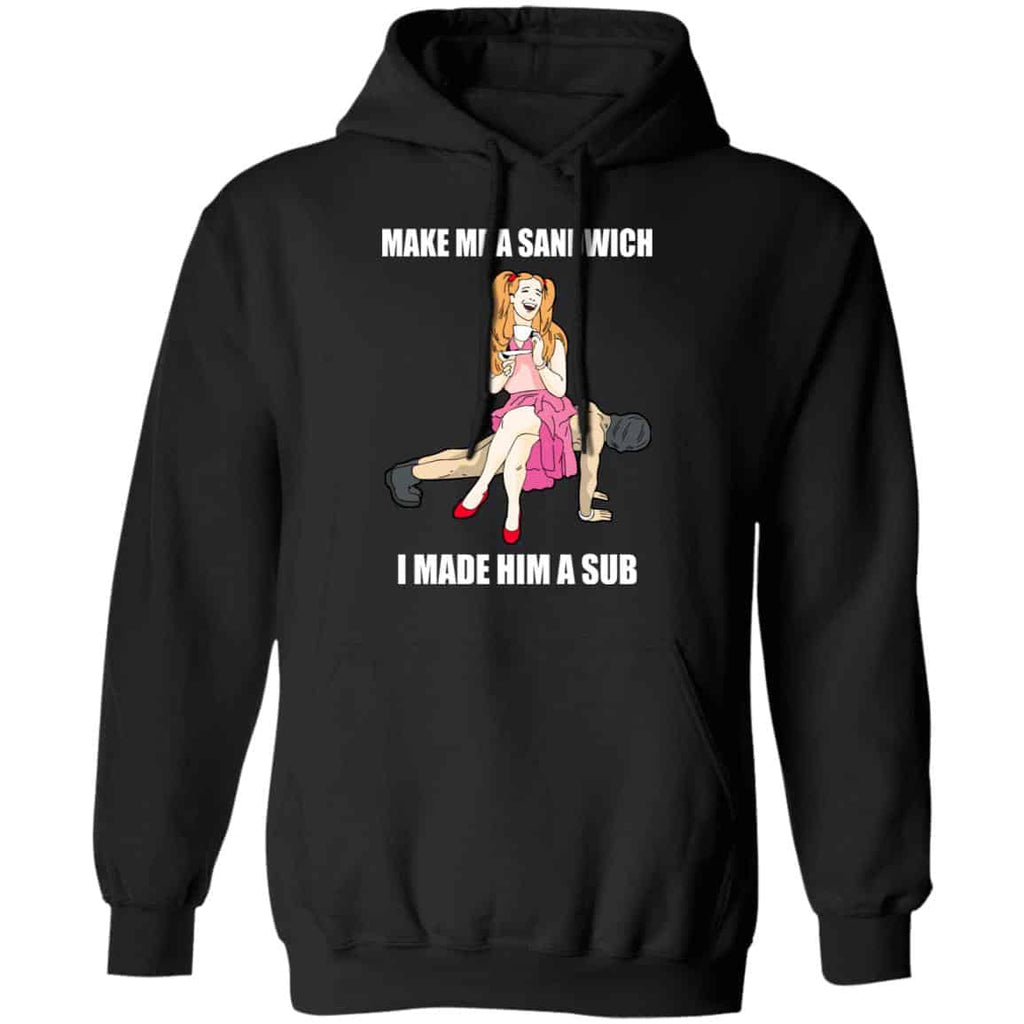 I Made Him A Sub Submissive Male Slave Dominatrix Shirt, Hoodie, Tank