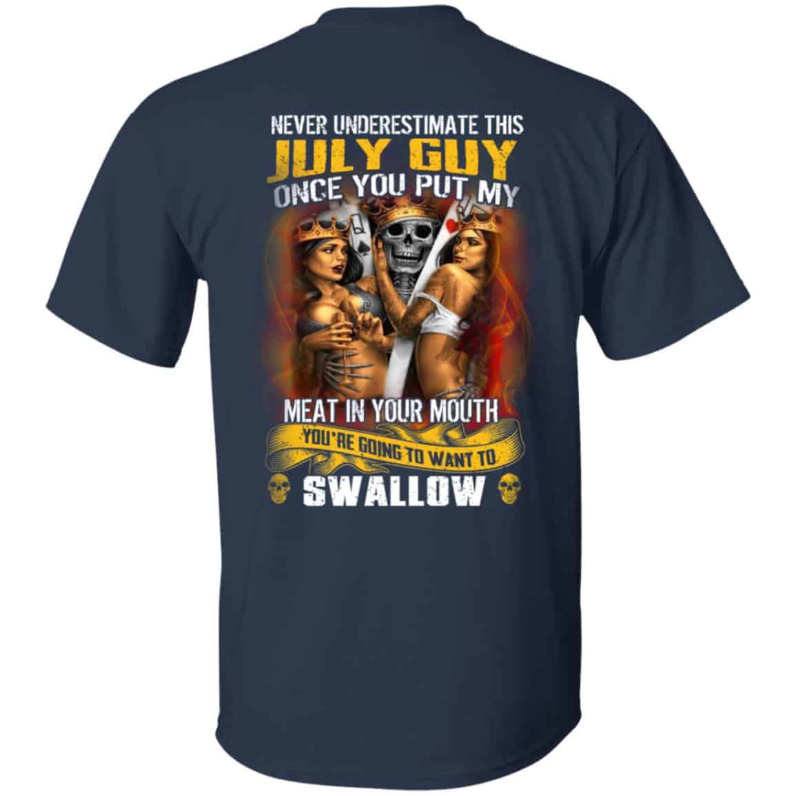 Never Underestimate This July Guy Once You Put My Meat In You Mouth Shirt, Hoodie, Tank