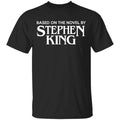 Based On The Novel By Stephen King Shirt, Hoodie, Tank
