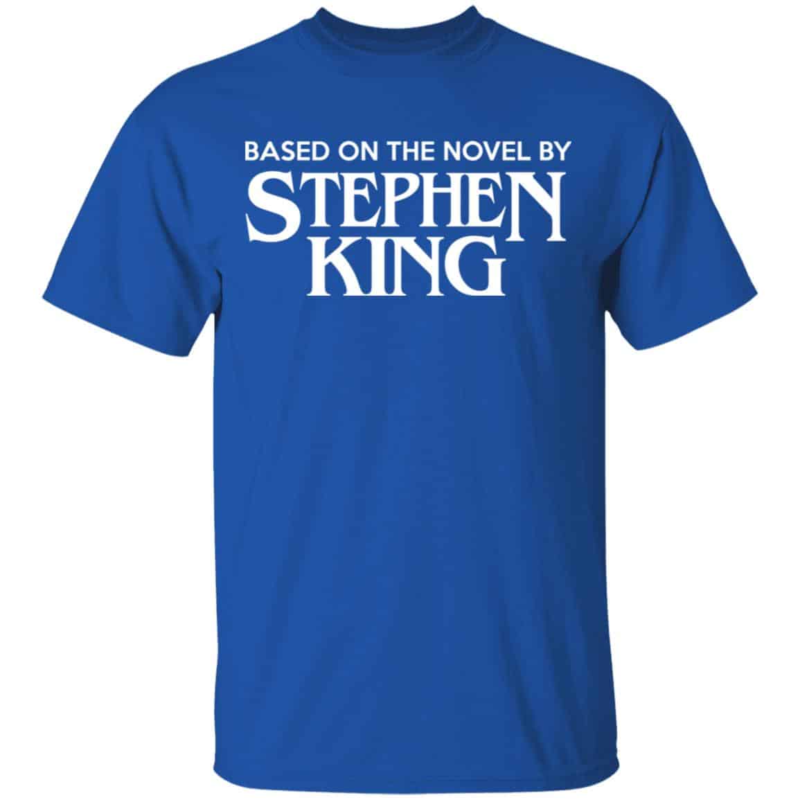 Based On The Novel By Stephen King Shirt, Hoodie, Tank