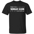 I’m Proud To Be Called Human Scum Shirt, Hoodie, Tank