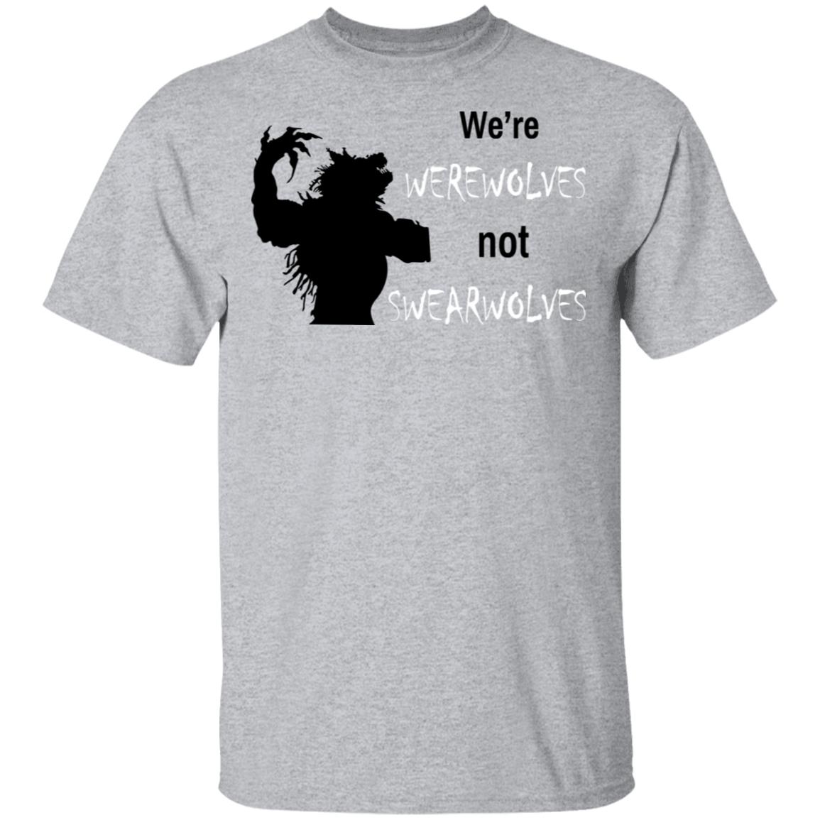 We’re Werewolves Not Swearwolves Shirt, Hoodie, Tank