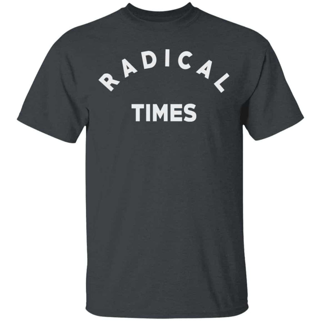Radical Times Shirt, Hoodie, Tank