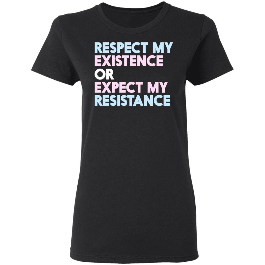 Respect My Existence Or Expect My Resistance Shirt, Hoodie, Tank