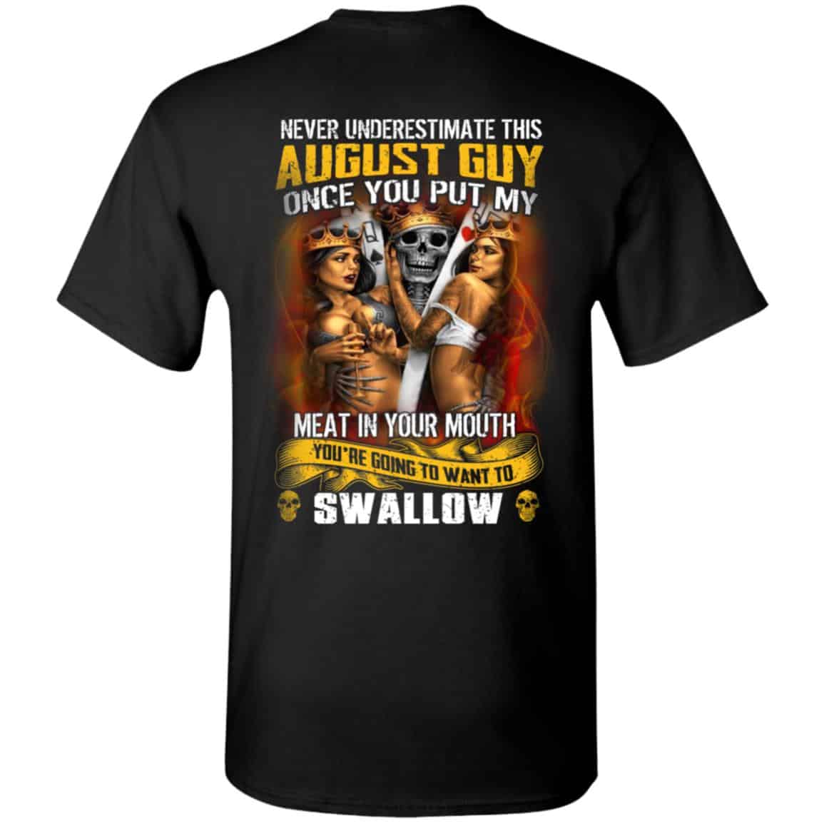 Never Underestimate This August Guy Once You Put My Meat In You Mouth Shirt, Hoodie, Tank