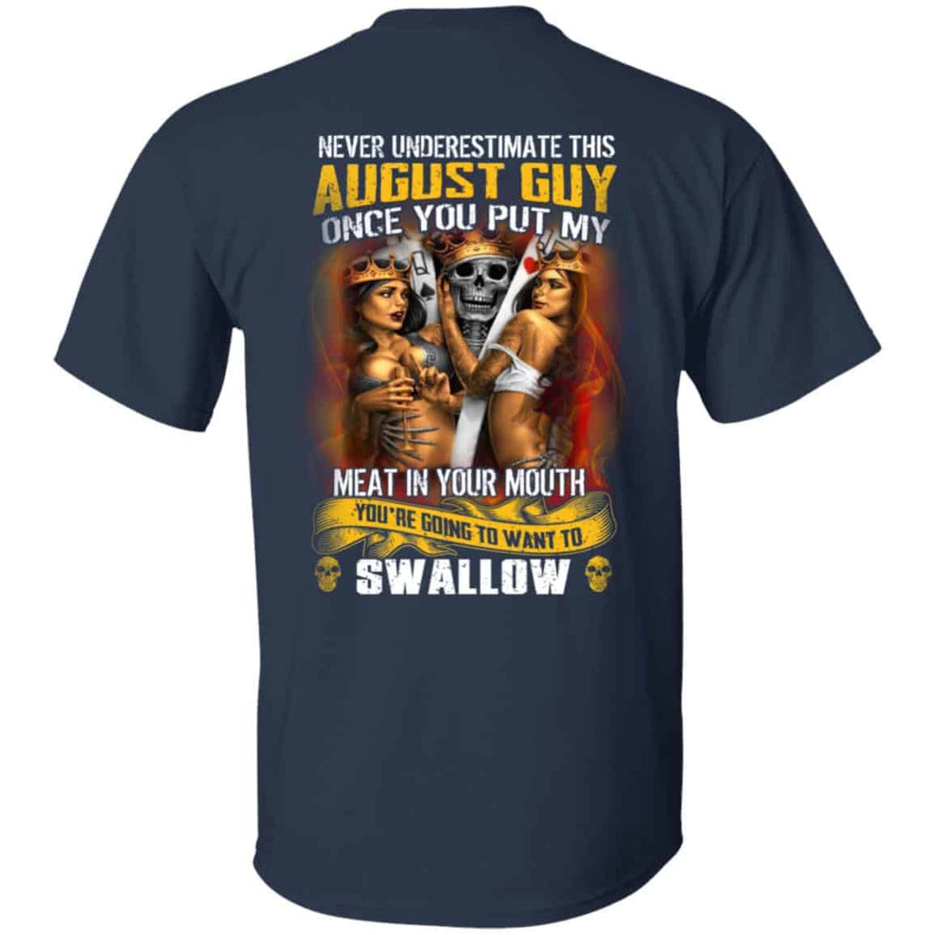 Never Underestimate This August Guy Once You Put My Meat In You Mouth Shirt, Hoodie, Tank
