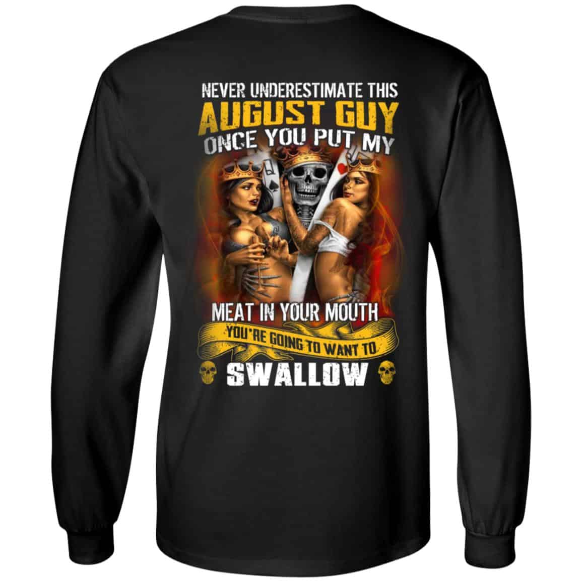 Never Underestimate This August Guy Once You Put My Meat In You Mouth Shirt, Hoodie, Tank