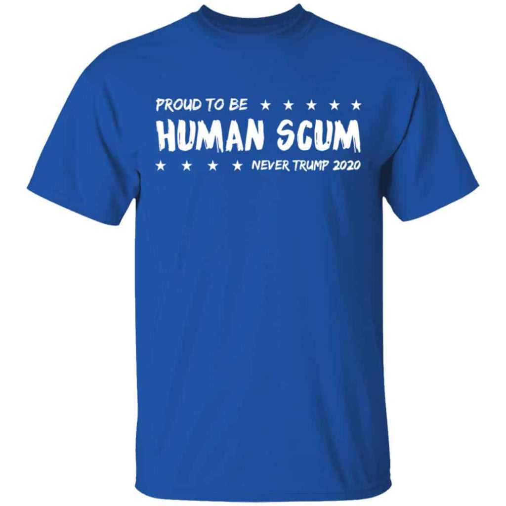 I’m Proud To Be Called Human Scum Shirt, Hoodie, Tank