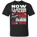 Now I Lay Me Down To Sleep Beside My Bed A Gun I Keep Shirt, Hoodie, Tank