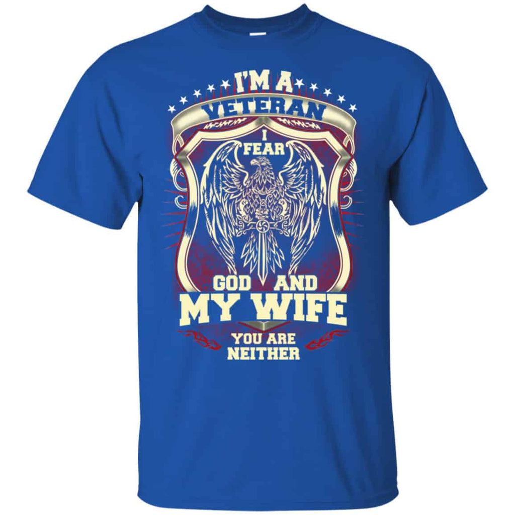 I’m A Veteran I Fear God And My Wife You Are Neither T-Shirts, Hoodie, Tank