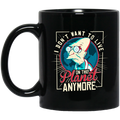 I Don’t Want To Live On This Planet Anymore Futurama Mug