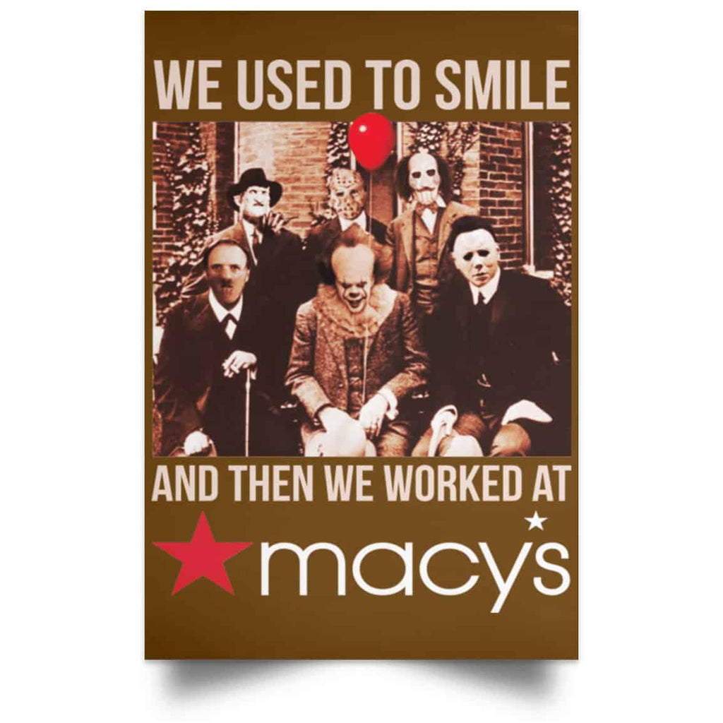 We Used To Smile And Then We Worked At Macy’s Posters