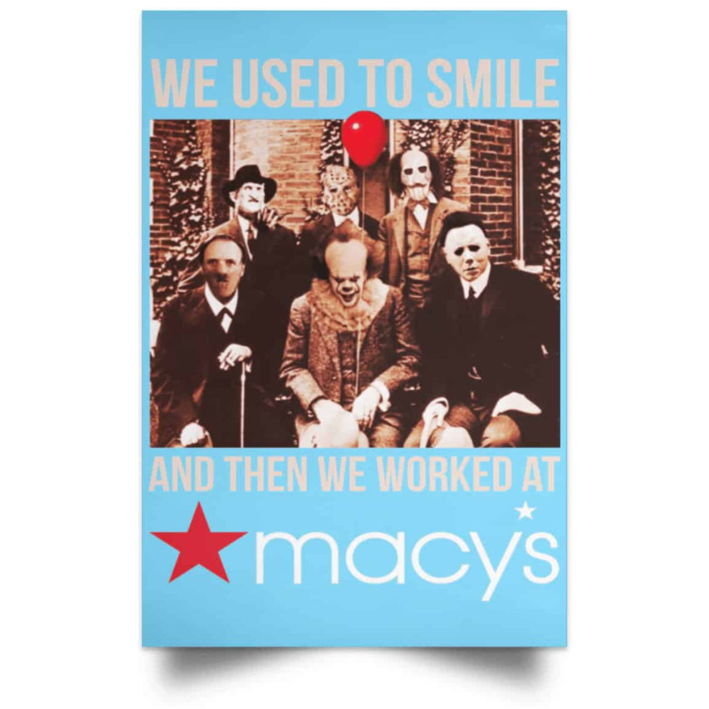 We Used To Smile And Then We Worked At Macy’s Posters