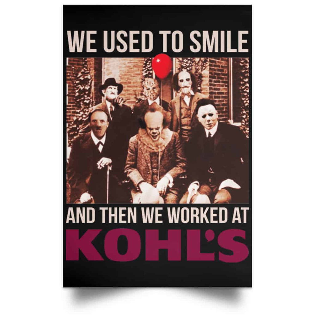 We Used To Smile And Then We Worked At Kohl’s Posters