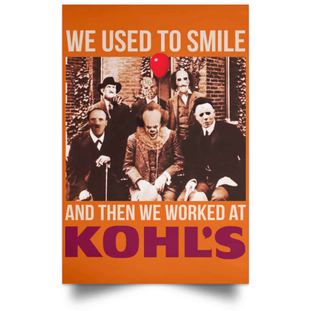 We Used To Smile And Then We Worked At Kohl’s Posters