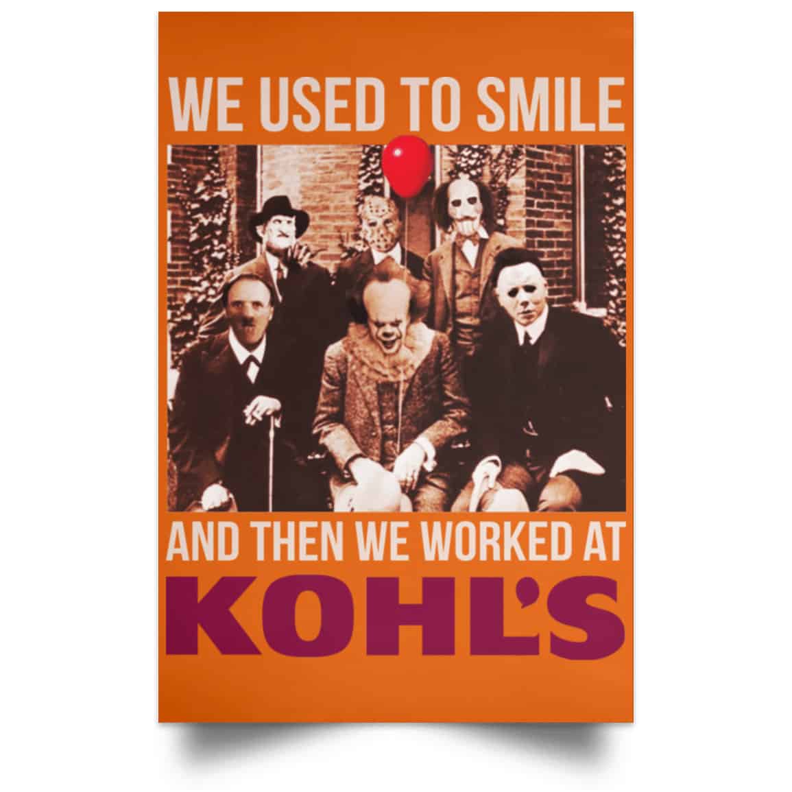 We Used To Smile And Then We Worked At Kohl’s Posters