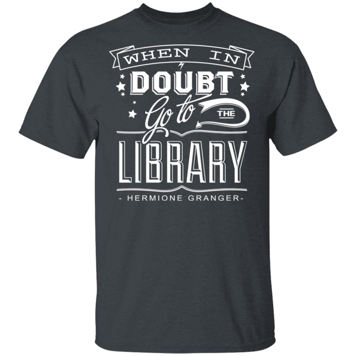 When In Doubt Go To The Library Hermione Granger Shirt, Hoodie, Tank