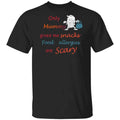 Only Mummy Gives Me Snacks Food Allergies Are Scary Shirt, Hoodie, Tank