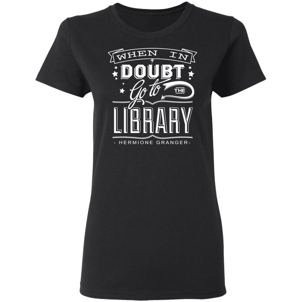 When In Doubt Go To The Library Hermione Granger Shirt, Hoodie, Tank