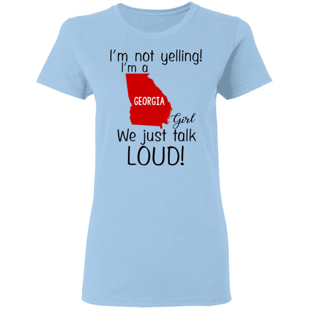 I’m Not Yelling I’m A Georgia Girl We Just Talk Loud T-Shirts, Hoodie, Tank