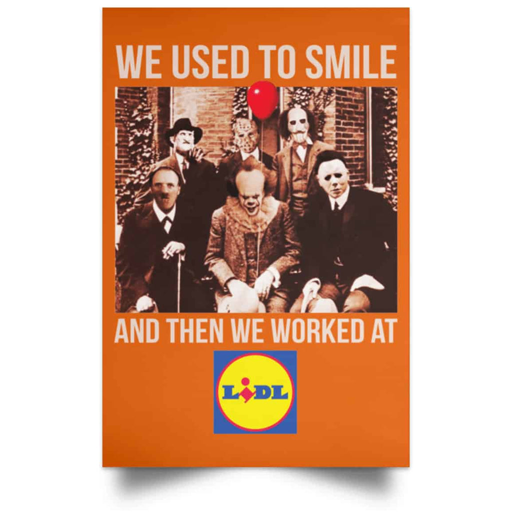 We Used To Smile And Then We Worked At Lidl Posters