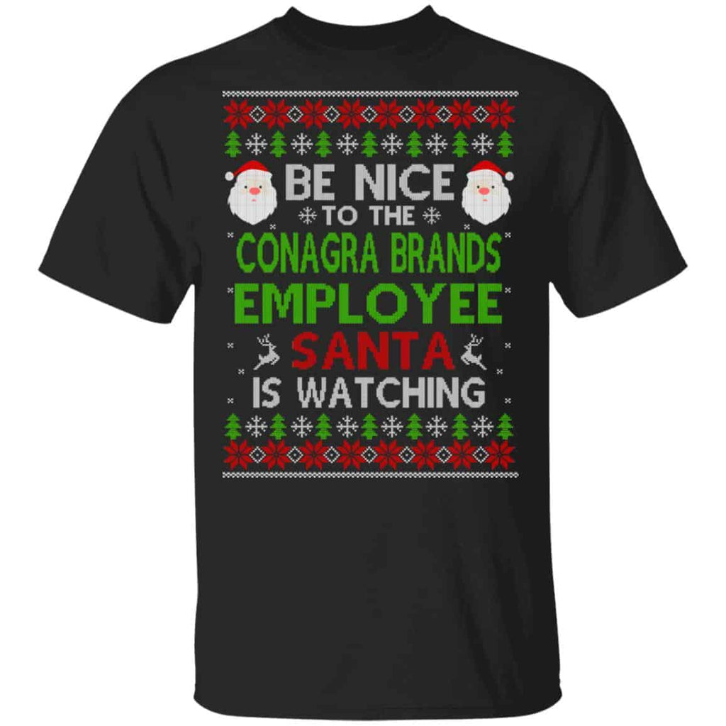 Be Nice To The Conagra Brands Employee Santa Is Watching Christmas Sweater, Shirt, Hoodie