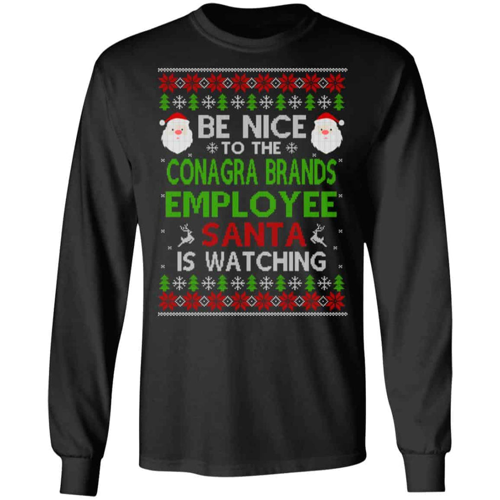 Be Nice To The Conagra Brands Employee Santa Is Watching Christmas Sweater, Shirt, Hoodie