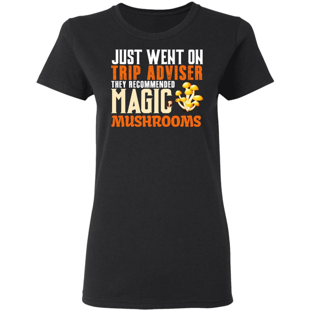 Just Went On Trip Adviser They Recommended Magic MushRooms Shirt, Hoodie, Tank