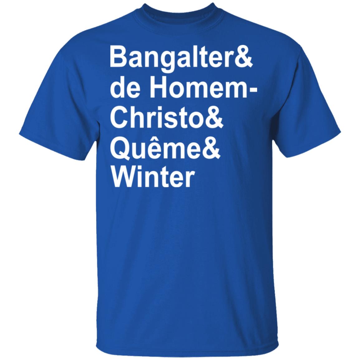 Bangalter & De Homem- Christo & Quême & Winter Shirt, Hoodie, Tank