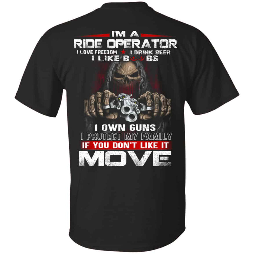I’m A Ride Operator I Love Freedom I Drink Beer I Like Boobs I Own Guns Shirt, Hoodie, Tank