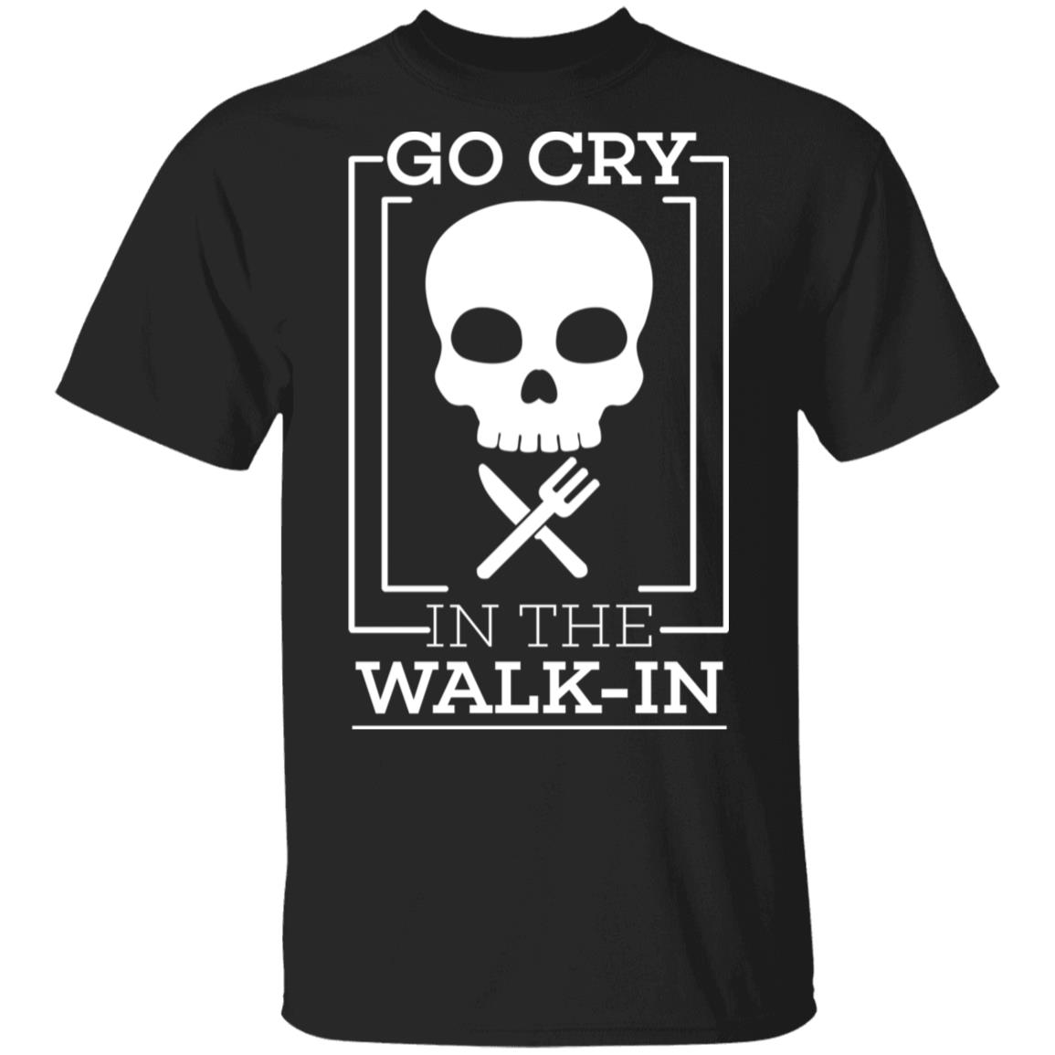 Go Cry In The Walk In Shirt, Hoodie, Tank