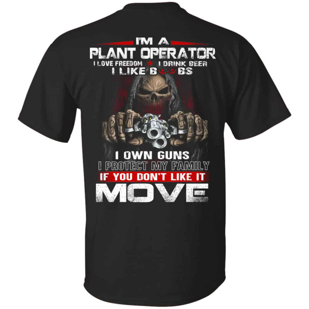 I’m A Plant Operator I Love Freedom I Drink Beer I Like Boobs I Own Guns Shirt, Hoodie, Tank