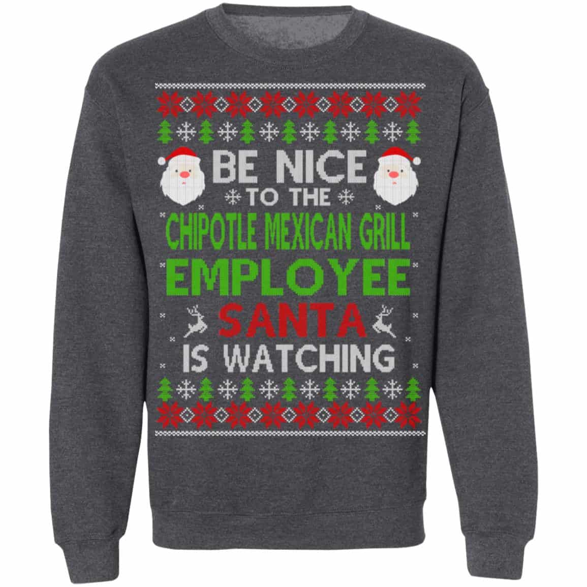 Be Nice To The Chipotle Mexican Grill Employee Santa Is Watching Christmas Sweater, Shirt, Hoodie