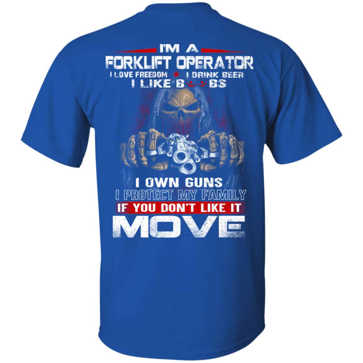 I’m A Forklift Operator I Love Freedom I Drink Beer I Like Boobs I Own Guns Shirt, Hoodie, Tank