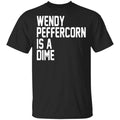 Wendy Peffercorn Is A Dime Shirt, Hoodie, Tank