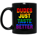 Dudes Just Taste Better LGBT Mug