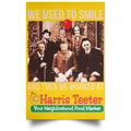 We Used To Smile And Then We Worked At Harris Teeter Posters