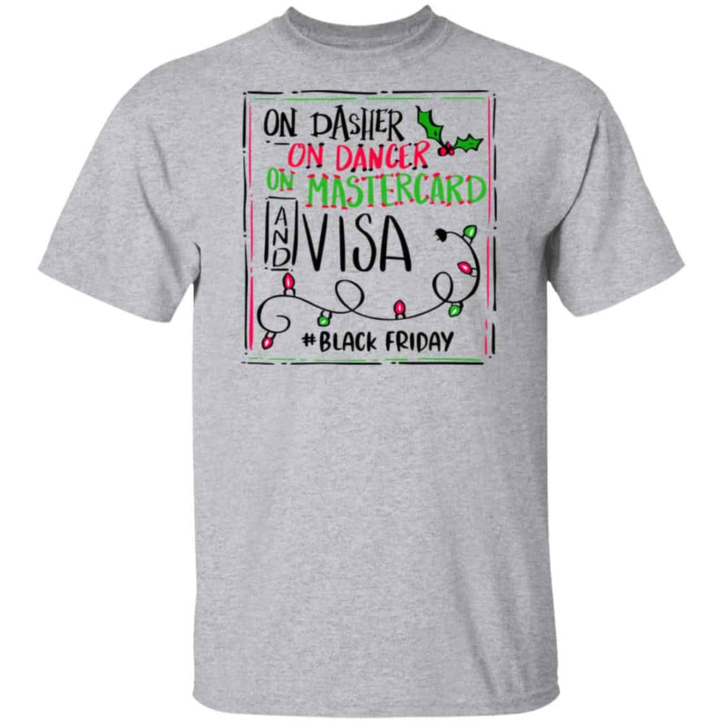 On Dasher On Dancer On Mastercard And Visa #Blackfriday Shirt, Hoodie, Tank