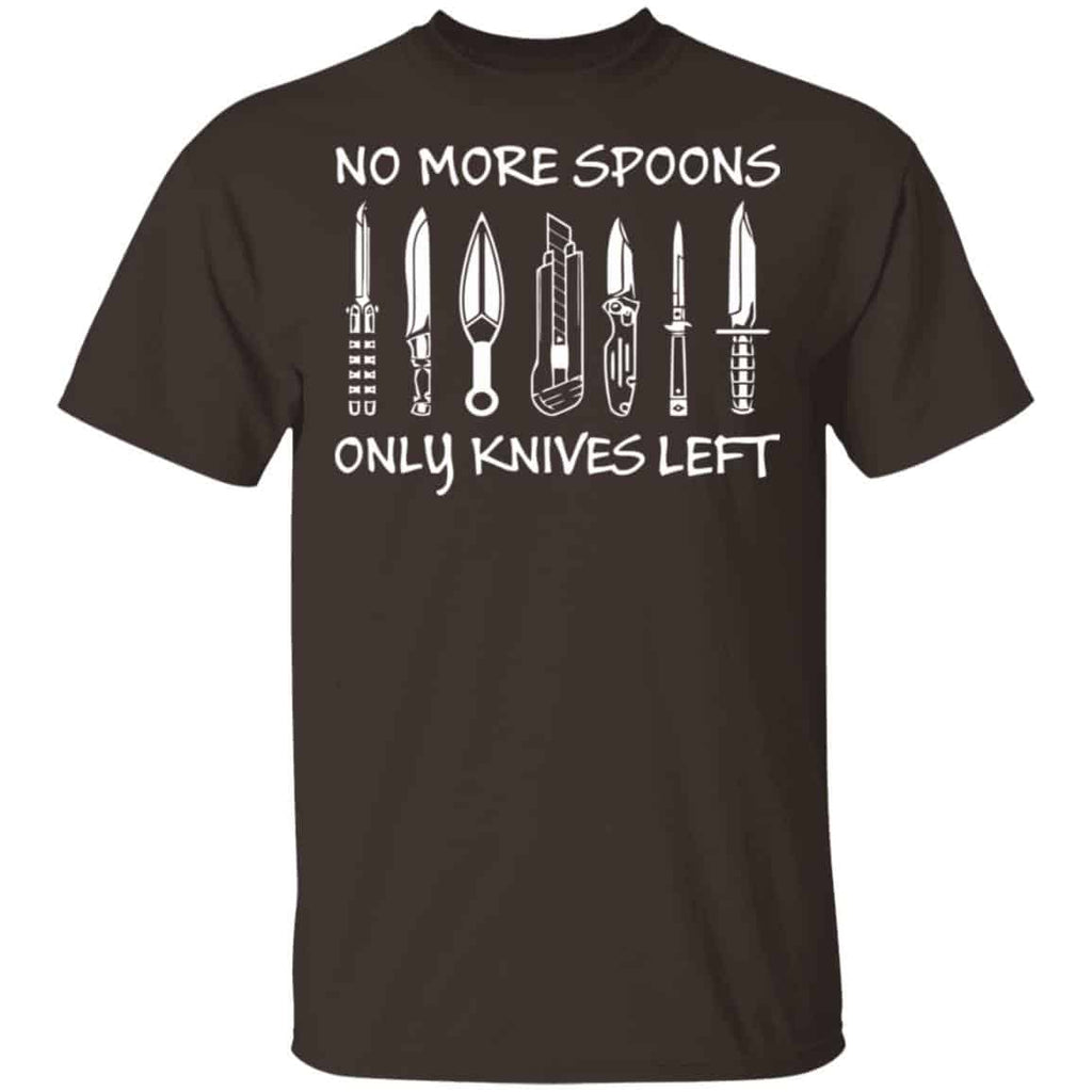 No More Spoons Only Knives Left Shirt, Hoodie, Tank