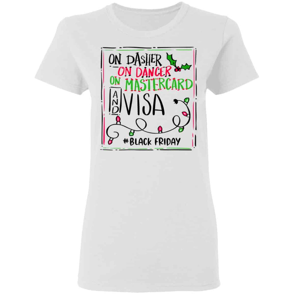 On Dasher On Dancer On Mastercard And Visa #Blackfriday Shirt, Hoodie, Tank