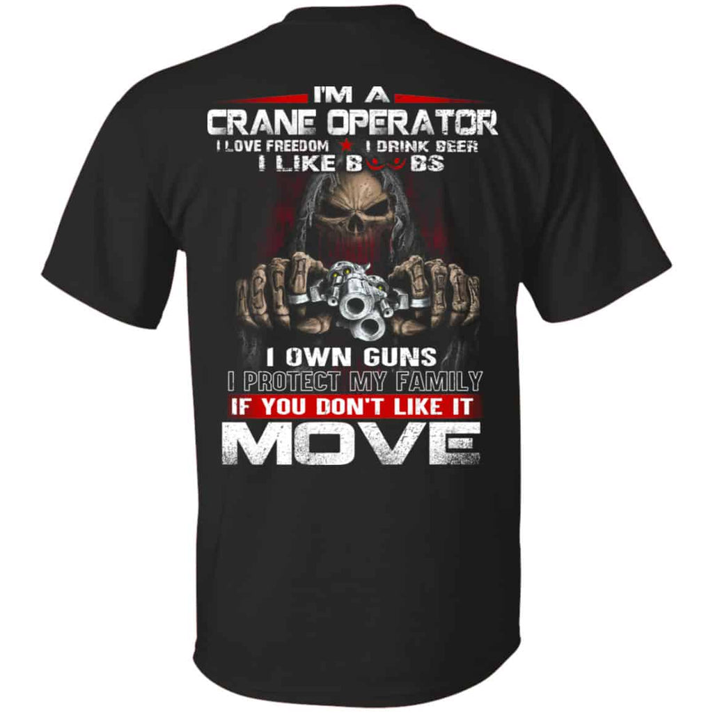 I’m A Crane Operator I Love Freedom I Drink Beer I Like Boobs I Own Guns Shirt, Hoodie, Tank