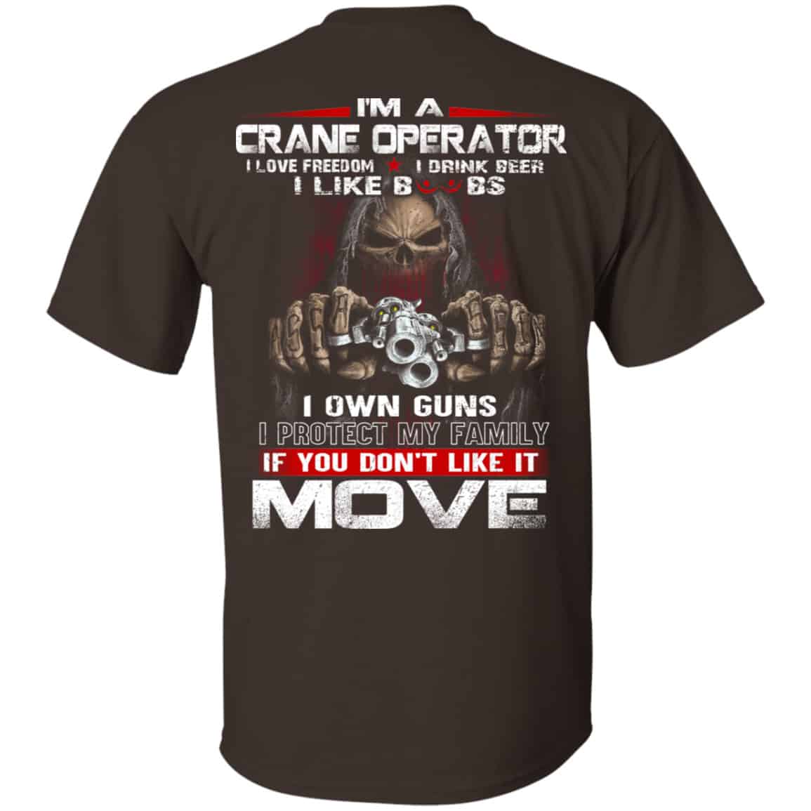 I’m A Crane Operator I Love Freedom I Drink Beer I Like Boobs I Own Guns Shirt, Hoodie, Tank