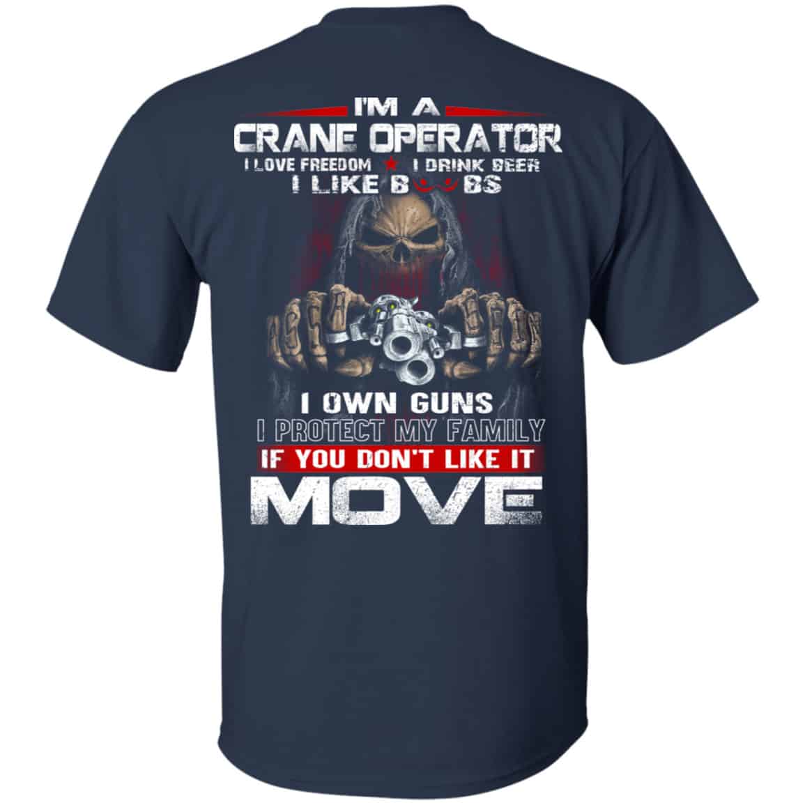 I’m A Crane Operator I Love Freedom I Drink Beer I Like Boobs I Own Guns Shirt, Hoodie, Tank
