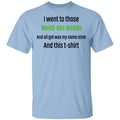 I Went To Those Weird-Ass Woods And All Got Was My Name Stolen And This T-Shirt Shirt, Hoodie, Tank