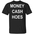 Money Cash Hoes Shirt, Hoodie, Tank