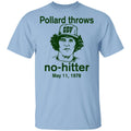 Pollard Throws No-Hitter May 11 1978 Shirt, Hoodie, Tank