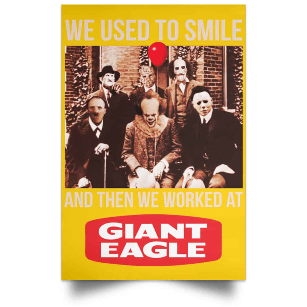 We Used To Smile And Then We Worked At Giant Eagle Posters